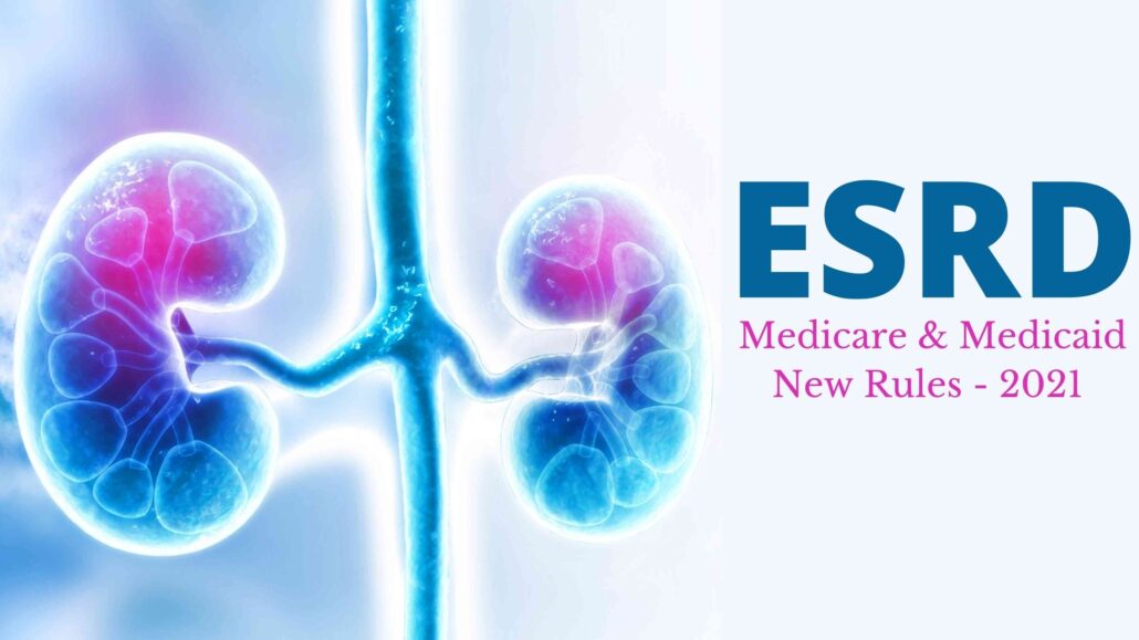 ESRD Medicare and Medicaid New Rules - 2021
